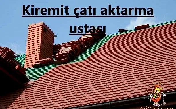 kiremit-cati-aktarma-ustasi, hizmetlerimiz Kiremit çatı aktarma ustası-Çatı Aktarma Ustası, hizmetlerimiz