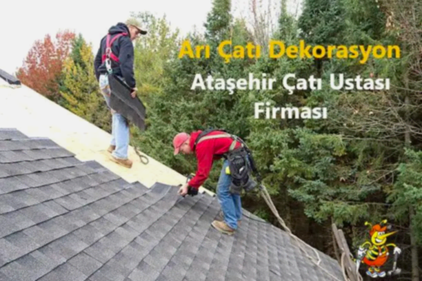 Ataşehir Çatı Ustası Firması