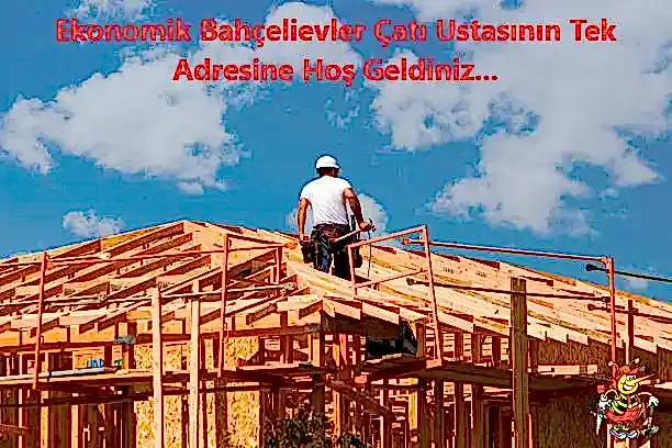 Ekonomik Bahçelievler Çatıcı Ustası