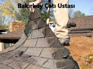 Bakırköy Çatı Ustası,Bakırköy çatıcı,Bakırköy oluk ustası,Bakırköy Çatı Tamiri, bakırköy bölgelerimiz