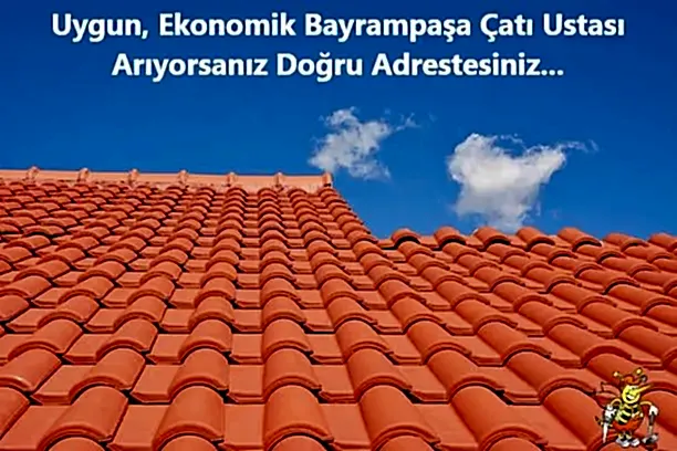 Uygun Bayrampaşa Çatı Ustası,Ucuz Bayrampaşa Çatı Ustası,Ekonomik Bayrampaşa Çatı Ustası
