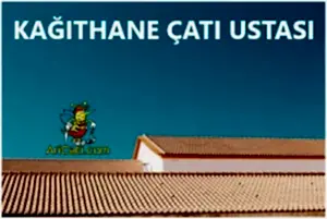 Kağıthane Çatı Ustası,Kağıthane çatıcı,Kağıthane oluk ustası