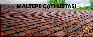 Maltepe Çatı Ustası,Maltepe çatıcı,Maltepe oluk ustası,Maltepe Çatı Tamiri