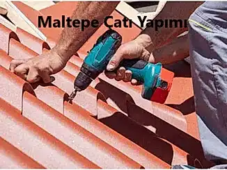 Maltepe çatı yapımı Ustası