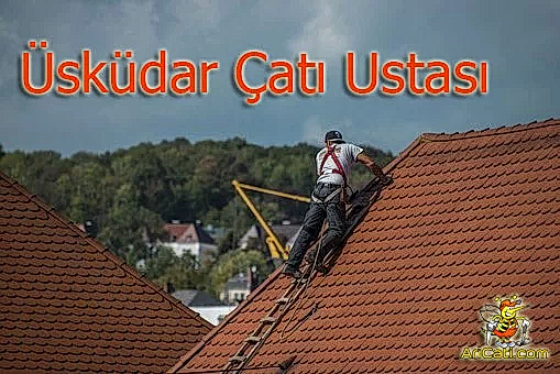 Üsküdar Çatı Ustası