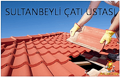 sultanbeyli-cati-ustasi Sultanbeyli Çatı Ustası
